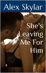 She's Leaving Me For Him - Alex Skylar.jpg