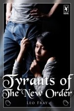 Leo Fray - Tyrants of The New Order (2011).jpg