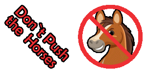 don't push the horses.gif