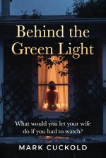Behind the Green Light - What would you let your wife do if you had to watch - Mark Cuckold.jpg Behind the Green Light - What would you let your wife do if you had to watch - Mark Cuckold.jpg