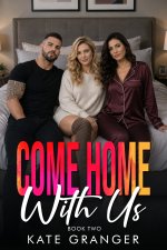 Come Home With Us Book Two_ A MFF Love Story - Kate Granger.jpg