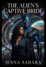 Aliens Captive Bride, The - Jenna Sahara.jpg