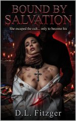 Bound by Salvation_ A Dark Erotic Novel of Sadistic Dominance - D. L. Fitzger.jpg
