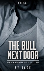 Bull Next Door_ Her New Neighbor, His Old Marriage (The Cuckold Collection), The - Jade Hotwife.jpg