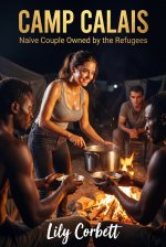 Camp Calais_ Naïve Couple Owned by the Refugees (Taboo Tales by Lily) - Lily Corbett.jpg