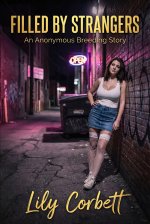 Filled by Strangers_ An Anonymous Breeding Story (Taboo Tales by Lily) - Lily Corbett.jpg