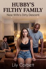 Hubby's Filthy Family_ New Wife's Dirty Descent - Lily Corbett.jpg