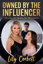 Owned by the Influencer_ Her rules, her camera, her filthy lessons (Taboo Tales by Lily) - Lil...jpg