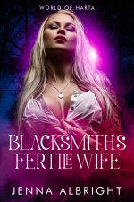 Blacksmith's Fertile Wife (World of Harta Standalones), The - Jenna Albright.jpg