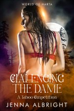 Challenging the Dame_ A Taboo Competition (World of Harta Standalones) - Jenna Albright.jpg