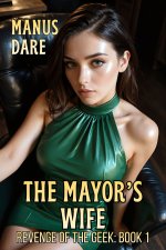Mayor's Wife_ A Cheating Wife Harem Story (Revenge of the Geek Book 1), The - Manus Dare.jpg
