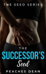 Successor’s Seed_ A Story of Biological Possession and Total Surrender (The Seed Series), The ...jpg