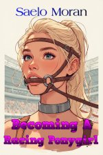 Becoming a Racing Ponygirl - Saelo Moran.jpg