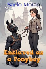 Enslaved as a Ponyboy - Saelo Moran.jpg
