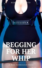 Begging for Her Whip_.jpg