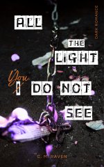 All The Light You Do Not See_ a comphet to sapphic awakening dark romance - C. M. Raven.jpg