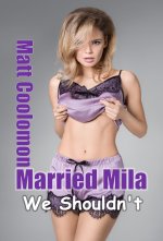 Married Mila_ We Shouldn’t - Matt Coolomon.jpg