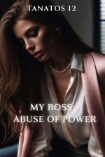 My Boss_ Abuse of Power - Tanatos 12.jpg