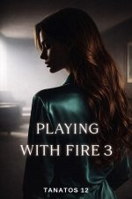 Playing with Fire 3 - Tanatos 12.jpg