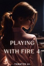 Playing with Fire 4 - Tanatos 12.jpg