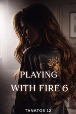 Playing with Fire 6 - Tanatos 12.jpg