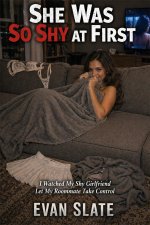 She Was So Shy at First_ I watched my shy girlfriend let my roommate take control. A cheating ...jpg