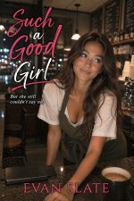 Such a Good Girl_ But she still couldn't say no. A cheating girlfriend story - Evan Slate.jpg