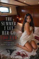 Summer I Let Her Go Too Far_ I watched him bring it out of her. A cheating girlfriend story, T...jpg