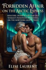 Forbidden Affair on the Arctic Express_ Adultery, Desire & a 60ssionate Awakening on the North...jpg