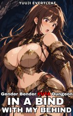 Gender Bender Futa Dungeon_ In a Bind with My Behind - Yuuji Everyleaf.jpg