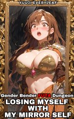Gender Bender Futa Dungeon_ Losing Myself With My Mirror Self - Yuuji Everyleaf.jpg