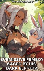 Submissive Femboy Caged by His Dark Elf Futa - Yuuji Everyleaf.jpg