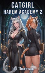 Catgirl Harem Academy 2_ LitRPG Fantasy with Monster Girls - Leo Thornvale.jpg
