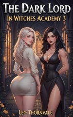 Dark Lord in Witches Academy 3_ A Men’s Dark Fantasy Adventure, The - Leo Thornvale.jpg