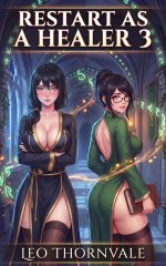 Restart as a Healer 3_ A Men’s LitRPG Academy Adventure - Leo Thornvale.jpg