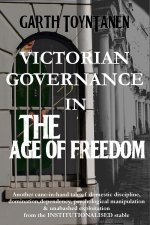 Garth Toyntanen - Victorian Governance in the Age of Freedom (2013).jpg Garth Toyntanen - Victorian Governance in the Age of Freedom (2013).jpg