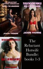 Reluctant Hotwife Chronicles_ Books 1-3 Box Set_ From Shy Vanilla Wife to Insatiable Hotwife, ...jpg