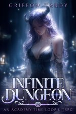 Infinite Dungeon 2_ A LitRPG Time Loop Adventure - Griffon Hardy.jpg