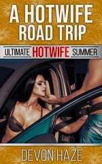Hotwife Road Trip_ Ultimate Hotwife Summer, A - Devon Haze.jpg