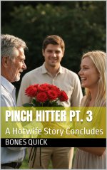 Pinch Hitter Pt. 3_ A Hotwife Story Concludes - Bones Quick.jpg