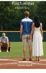 Pinch Hitter_ A Hotwife Story (Pinch Hitter_ A Hotwife Story Begins Book 1) - Bones Quick.jpg
