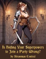 Is Hiding Your Superpowers to Join a Party Wrong__ Superhero inrt 2 (NTR, Netorare, Netorase, ...jpg