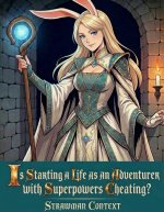 Is Starting a Life as an Adventurer with Superpowers Cheating__arem _. world (Superhero in a F...jpg