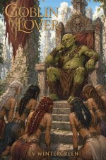 Goblin Lover_ Volume Eight_ An NTR Harem Fantasy - TV Wintergreen.jpg
