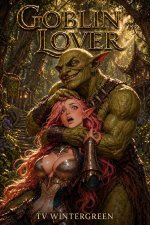 Goblin Lover_ Volume Six_ An NTR Harem Fantasy Adventure - TV Wintergreen.jpg