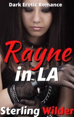 Rayne in LA_ Dark Erotic Romance (RayneFall Book 5) - Sterling Wilder.jpg