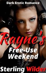Rayne's Free-Use Weekend_ Dark Erotic Romance (RayneFall Book 1) - Sterling Wilder.jpg