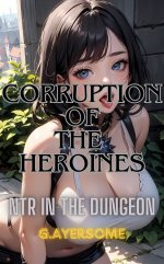 Corruption of the Heroines_ NTR in the Dungeon (Corruption of the Dungeon Lord's Harem Book 2)...jpg