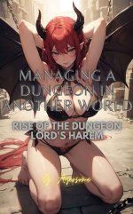 Managing a Dungeon in Another World_ Rise of the Dungeon Lord'sm (Corruption of the Dungeon Lo...jpg