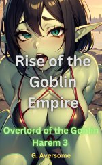 Rise of the Goblin Empire_ Overlord of the Goblin Harem, Book 3 - G. Ayersome.jpg